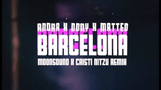 Andra, Dony & Matteo - Barcelona (Moonsound & Cristi Nitzu Remix) (Lyric Video)