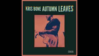 Kris Bone - Autumn Leaves - Mono (Official Audio)