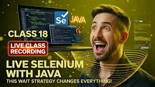 Selenium Java Class 18 Live: This Wait Strategy Changes Everything!
