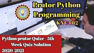 Python prutor Quize - 5th Week Quiz Solution 2020-2021