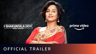 Shakuntala Devi - Official Trailer | Vidya Balan, Sanya Malhotra | Amazon Prime Video | July 31