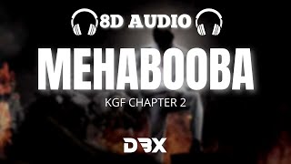 Mehbooba Song (Hindi) 8D AUDIO🎧 | KGF Chapter 2 | Rocking Star Yash | (Lyrics)