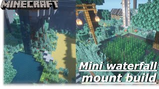 Minecraft: Mini waterfall mount build [Mini series E3]