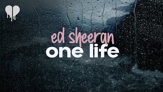 ed sheeran - one life (lyrics)