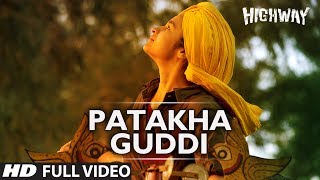 Patakha Guddi Highway Full Video Song (Official) || A.R Rahman | Alia Bhatt, Randeep Hooda
