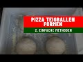 Pizza Teigballen richtig formen/rundwirken