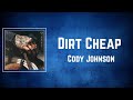 Cody Johnson - Dirt Cheap (Lyrics)