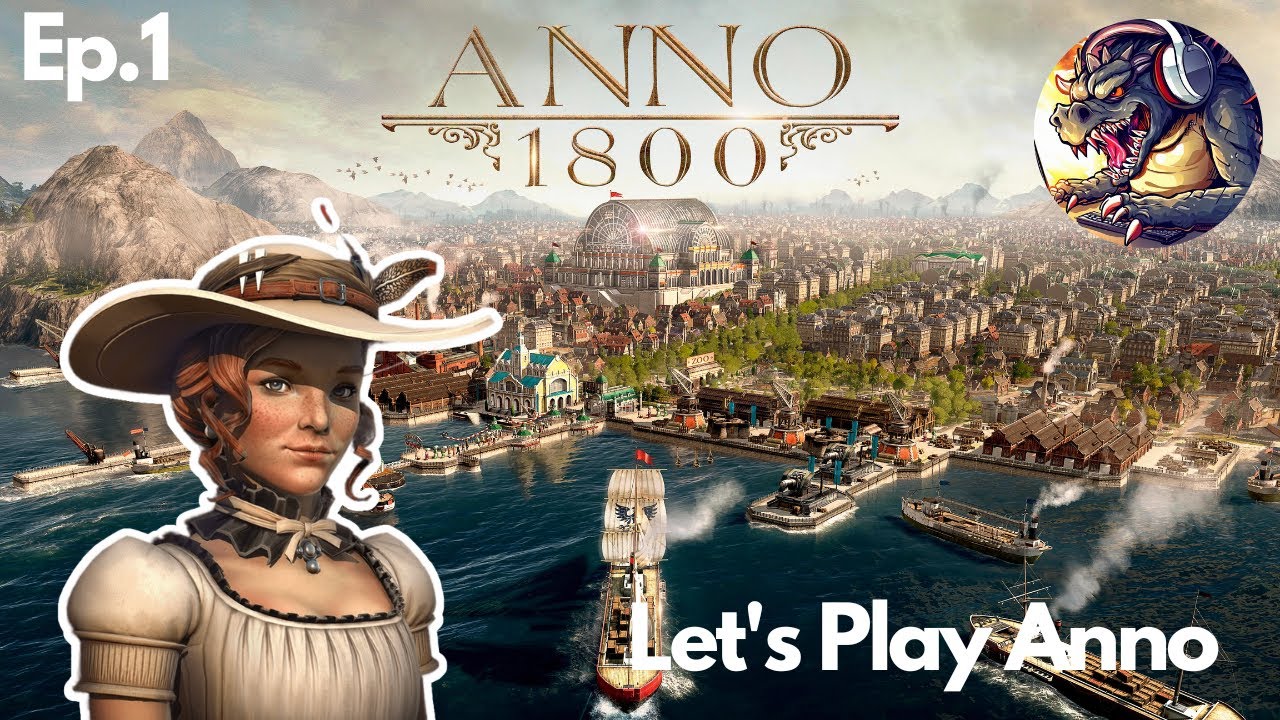 Let's Play Anno 1800 In 2023 Ep.1 Better Than City Skylines Anno 1800 ...