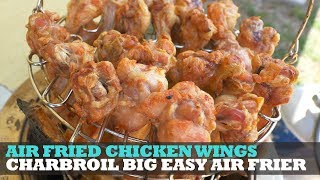 How To Oiless Fried Chicken Wings | Charbroil Big Easy Fryer