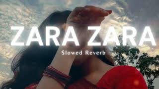Zara Zara behekta hai ( Slowed + Reverb  )  // Uncomb_bivu