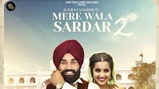 Mere Wala Sardar 2 (Full song ) | Tushar Arora | New Panjabi Songs 2019 |