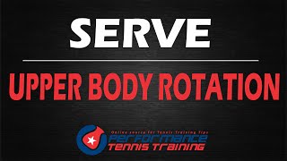 HOW TO GENERATE MORE SERVE POWER - Upper Body Rotation - Online Tennis Instruction