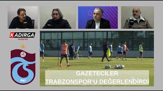 ⚽Gazeteciler Trabzonspor'u Değerlendirdi