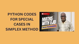 23. Python Codes for Special Cases in Simplex Method
