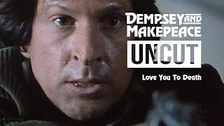 Dempsey and Makepeace Uncut - S2E3 Love You To Death