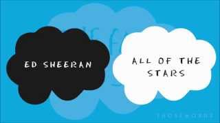 Ed Sheeran - All Of The Stars Lyrics