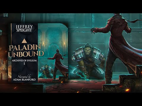 Full Fantasy Audiobook — Archives of Evelium, Volume 1 — Paladin Unbound, inspired by Dungeons and Dragons