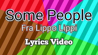 Some People - Fra Lippo Lippi (Lyrics Video)
