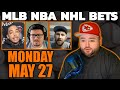 Live Bets With Kyle Kirms NBA NHL WNBA MLB Picks Monday May 27