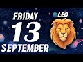 LEO ♌ ⛔BE CAREFUL TODAY❌ DANGER IS LURKING☢️ HOROSCOPE FOR TODAY September 13, 2024 ♌