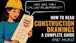 How To Read Construction Drawings: A Complete Step-By-Step Guide [& Why They're Called Blueprints]