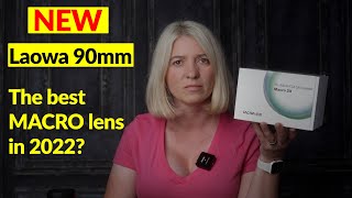 Laowa 90mm Lens Review. The best macro lens in 2022?