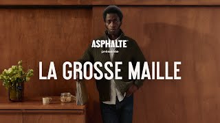 La Grosse Maille - ASPHALTE