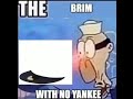 woah brim with no yankee