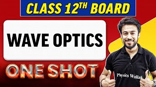 WAVE OPTICS | Complete Chapter in 1 Shot | Class 12th Board-NCERT