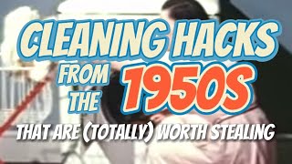 1950s Cleaning Hacks Worth Stealing!