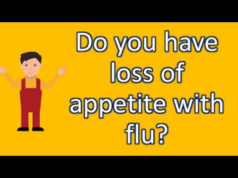 Do you have loss of appetite with flu ? |Top Health FAQS Do you have loss of appetite with flu ? |Top Health FAQS