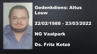 Gedenkdiens: Altus Louw NG Vaalpark. Ds Fritz Kotze