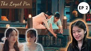 The Loyal Pin ปิ่นภักดิ์,  Ep. 2| Reaction Video