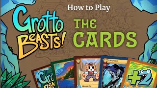 Grotto Beasts! How to Play Part 1: The Cards