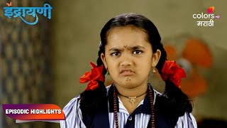 Indrayani | इंद्रायणी | Episodic Highlights | Ep. 43 - 45