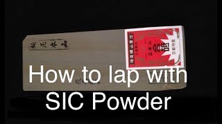 How to Lap Using Sic powder a Narutaki Imanishi JNAT