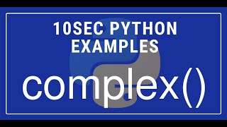 10sec Python Examples complex() Built in Function by Code Recipe