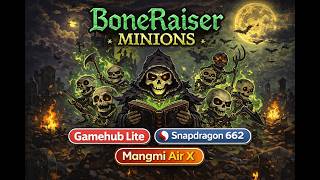 Boneraiser Minions | Gamehub Lite v5.1.3 | Mangmi Air X | Snapdragon 662 | Settings & Gameplay