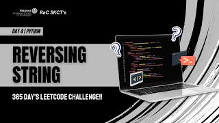 D4 - Reverse String | Python | Coding Series | 365 Day’s LeetCode Challenge!! 💻