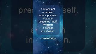 You are Presence #advaita #nonduality #awakening #awareness #selfrealization