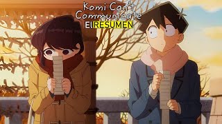 TENÍA MIEDO DE HABLAR PERO FUE AYUDADA POR SU AMIGO💜|Komi san wa komyushou desu Resumen Temporada 1
