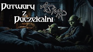 ASMR creepypasta na dobranoc | Potwory z Poczekalni #55