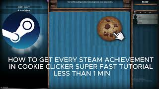 Cookie Clicker Super Fast All Steam Achievements.