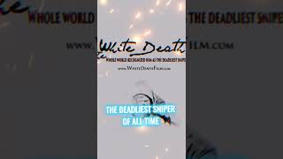 THE DEADLIEST SNIPER OF ALL TIME -- THE WHITE DEATH
