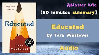 Summary of Educated by Tara Westover | 60 minutes audiobook summary | A Memoir