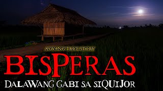 BISPERAS - ASWANG TRUE STORY