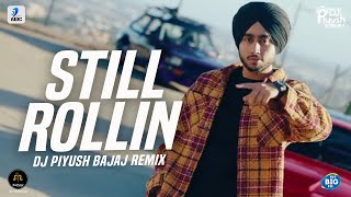 Still Rollin (Remix) | DJ Piyush Bajaj | Shubh