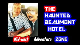 The Haunted Beaumont Hotel