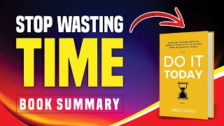 How to Beat Procrastination: Do It Today by Darius Foroux | Audio Book Summary | Book Review