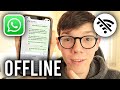 How To Appear As Offline On WhatsApp - Full Guide